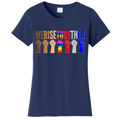 We Rise Together Unity Protest Support Women's T-Shirt