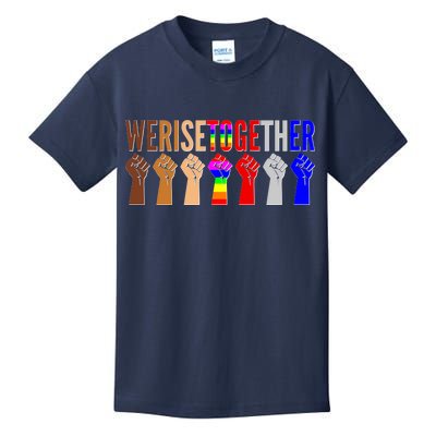 We Rise Together Unity Protest Support Kids T-Shirt