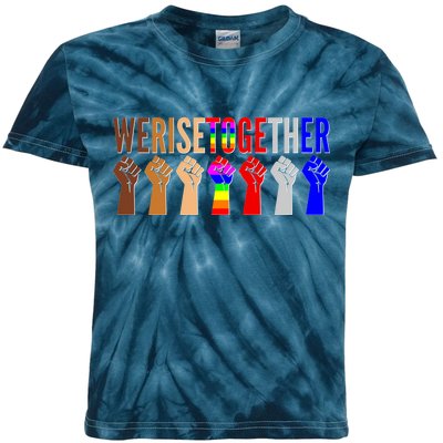 We Rise Together Unity Protest Support Kids Tie-Dye T-Shirt