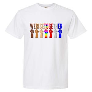 We Rise Together Unity Protest Support Garment-Dyed Heavyweight T-Shirt