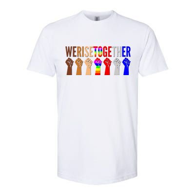 We Rise Together Unity Protest Support Softstyle® CVC T-Shirt