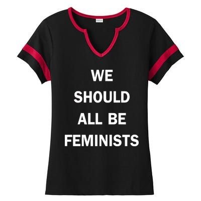 We Should All Be Feminists Women's Rights Ladies Halftime Notch Neck Tee