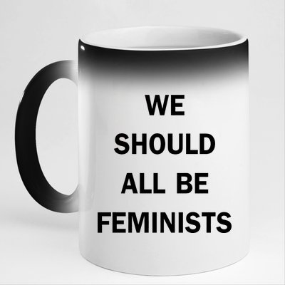 We Should All Be Feminists Women's Rights 11oz Black Color Changing Mug