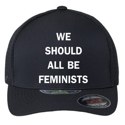 We Should All Be Feminists Women's Rights Flexfit Unipanel Trucker Cap