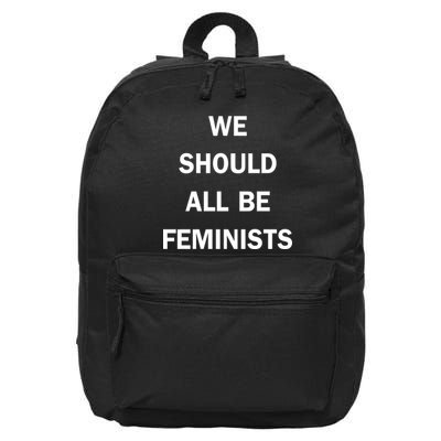 We Should All Be Feminists Women's Rights 16 in Basic Backpack