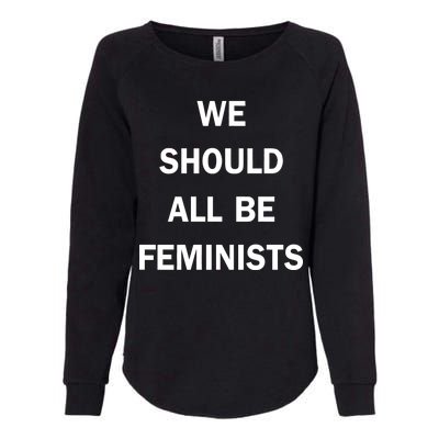 We Should All Be Feminists Women's Rights Womens California Wash Sweatshirt