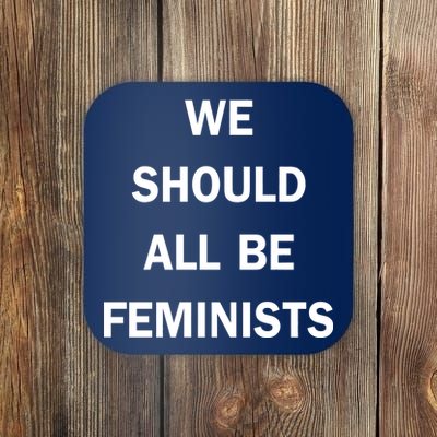 We Should All Be Feminists Women's Rights Coaster