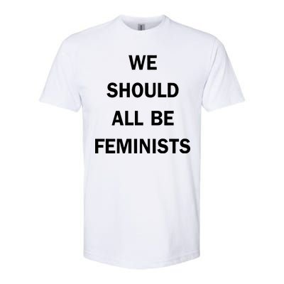 We Should All Be Feminists Women's Rights Softstyle® CVC T-Shirt