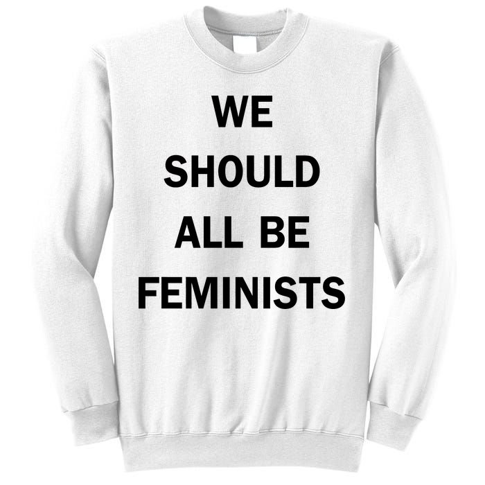 We Should All Be Feminists Women's Rights Sweatshirt