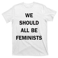 We Should All Be Feminists Women's Rights T-Shirt