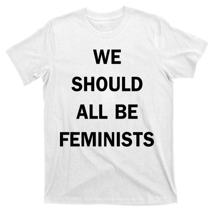 We Should All Be Feminists Women's Rights T-Shirt