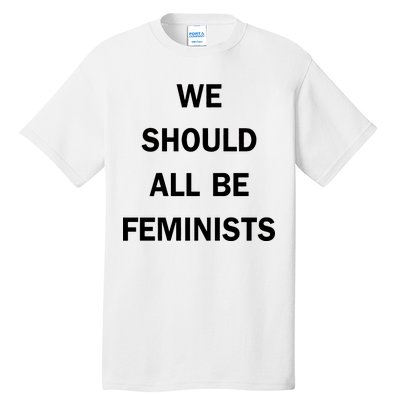 We Should All Be Feminists Women's Rights Tall T-Shirt