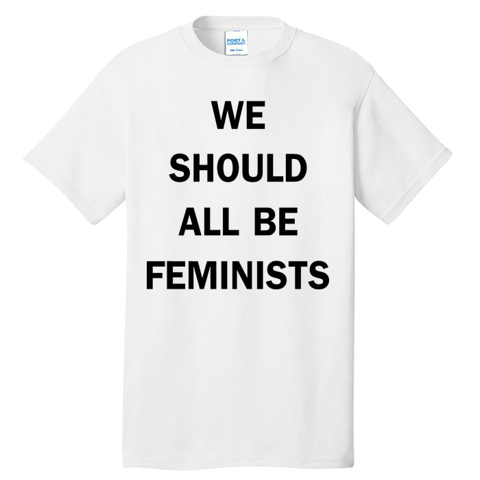 We Should All Be Feminists Women's Rights Tall T-Shirt