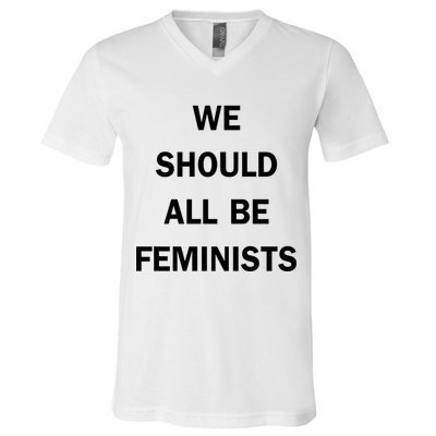 We Should All Be Feminists Women's Rights V-Neck T-Shirt