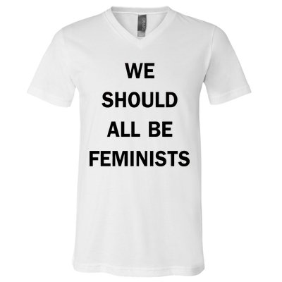 We Should All Be Feminists Women's Rights V-Neck T-Shirt