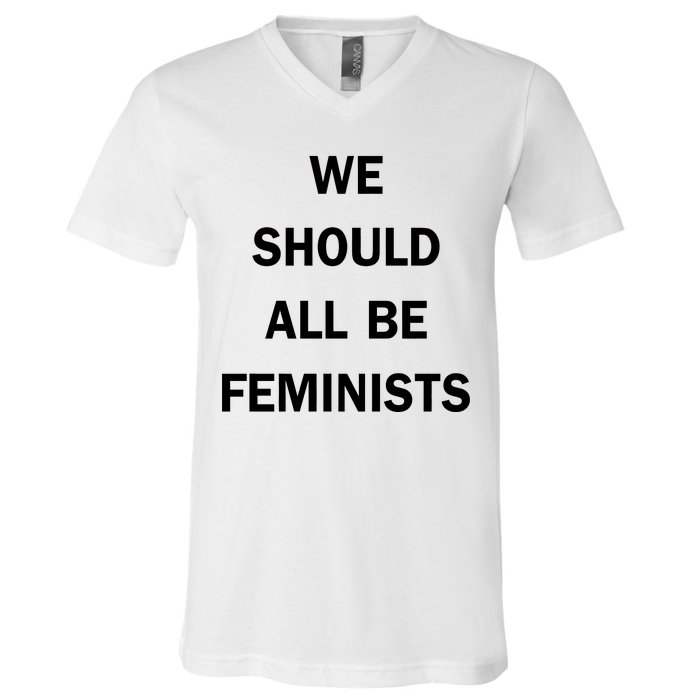 We Should All Be Feminists Women's Rights V-Neck T-Shirt