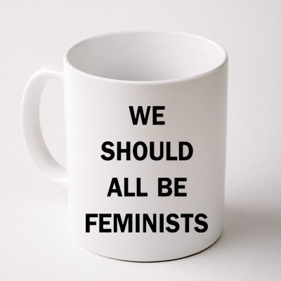 We Should All Be Feminists Women's Rights Coffee Mug