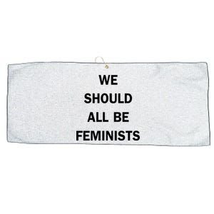 We Should All Be Feminists Women's Rights Large Microfiber Waffle Golf Towel