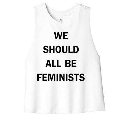 We Should All Be Feminists Women's Rights Women's Racerback Cropped Tank