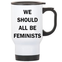 We Should All Be Feminists Women's Rights Stainless Steel Travel Mug