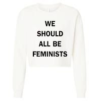 We Should All Be Feminists Women's Rights Cropped Pullover Crew