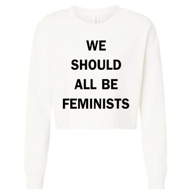 We Should All Be Feminists Women's Rights Cropped Pullover Crew