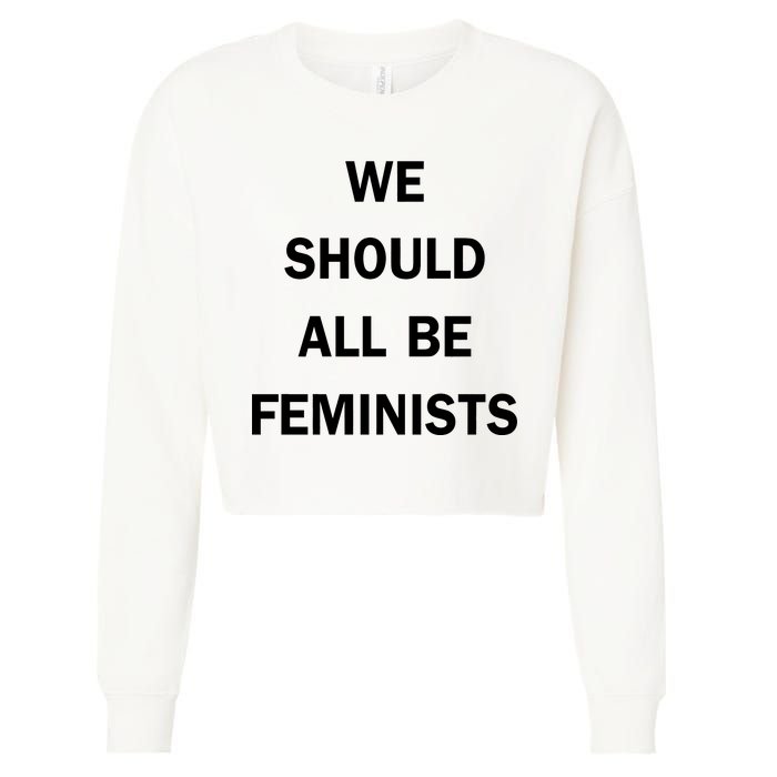 We Should All Be Feminists Women's Rights Cropped Pullover Crew