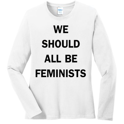 We Should All Be Feminists Women's Rights Ladies Long Sleeve Shirt