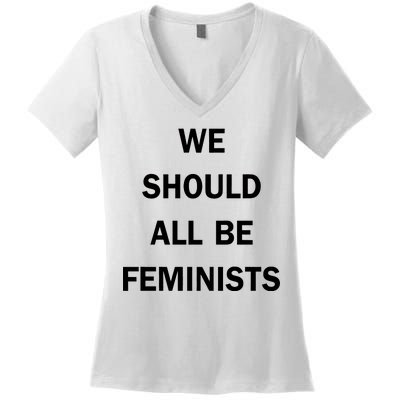 We Should All Be Feminists Women's Rights Women's V-Neck T-Shirt