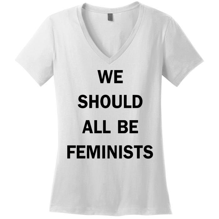 We Should All Be Feminists Women's Rights Women's V-Neck T-Shirt