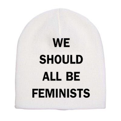 We Should All Be Feminists Women's Rights Short Acrylic Beanie