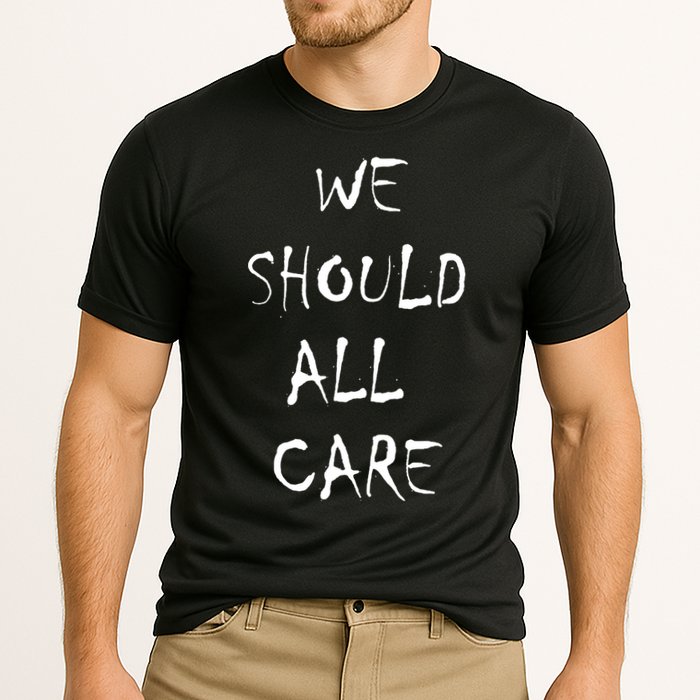 We Should All Care Cooling Performance Crew T-Shirt