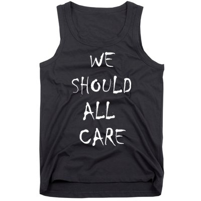 We Should All Care Tank Top