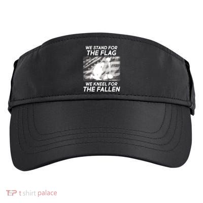 We Stand For The Flag We Kneel For The Fallen Adult Drive Performance Visor