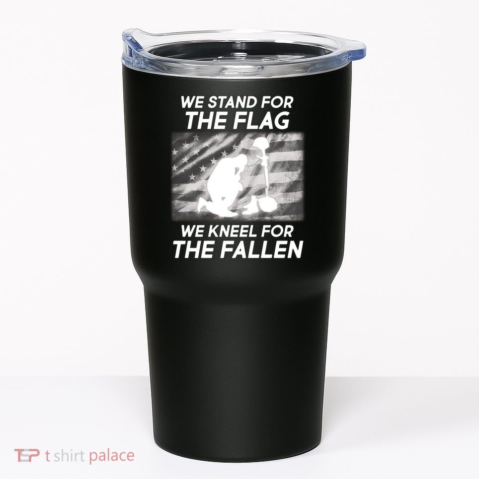 We Stand For The Flag We Kneel For The Fallen Tumbler
