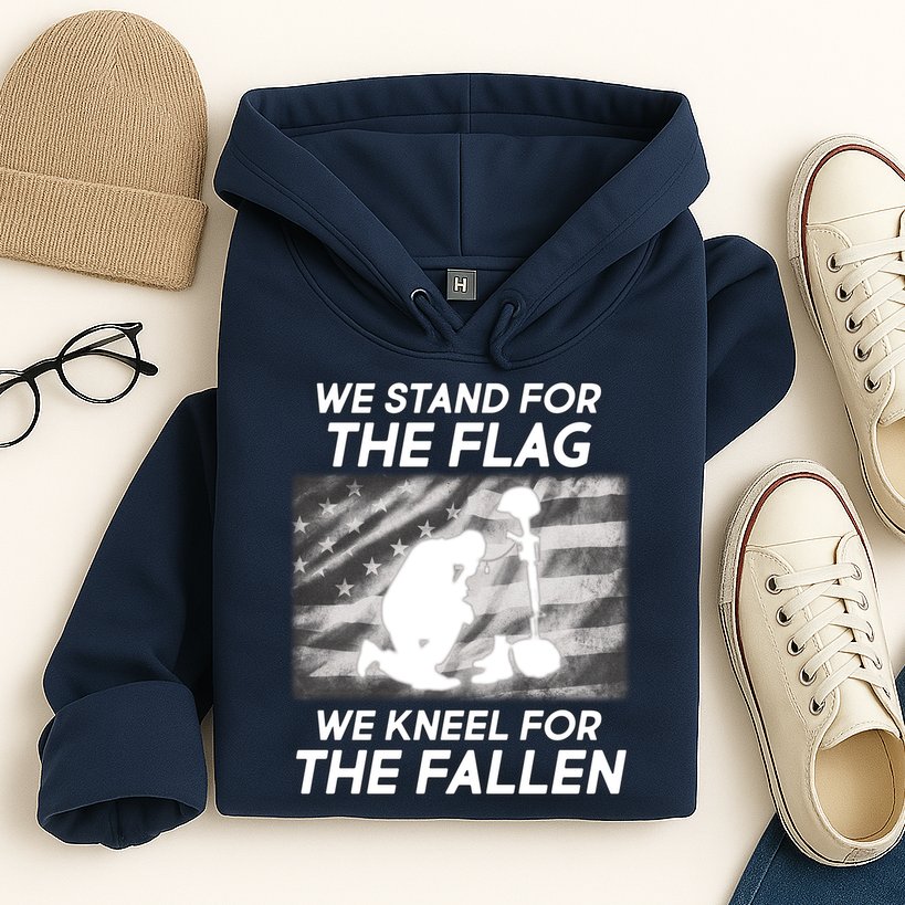 We Stand For The Flag We Kneel For The Fallen Hoodie