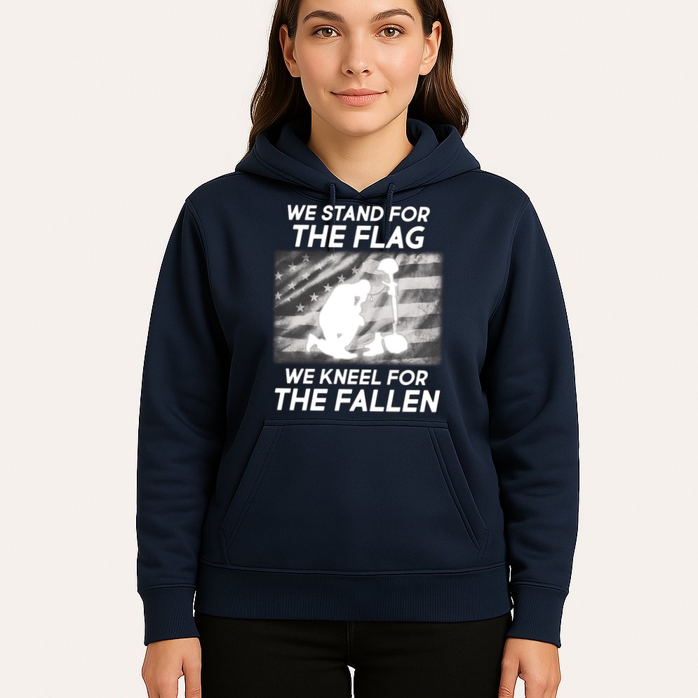 We Stand For The Flag We Kneel For The Fallen Hoodie