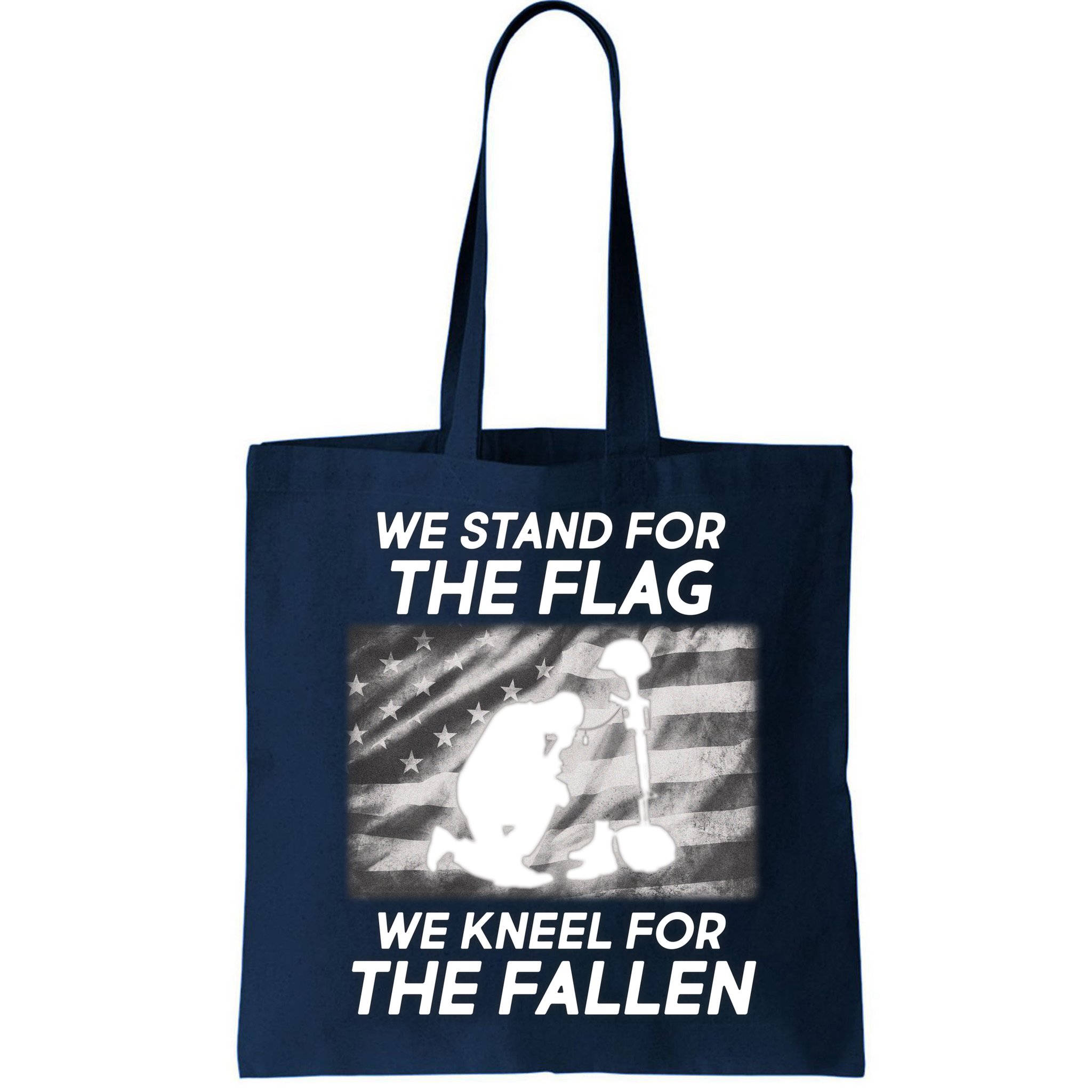 We Stand For The Flag We Kneel For The Fallen Bag