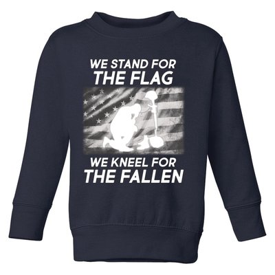We Stand For The Flag We Kneel For The Fallen Toddler Sweatshirt