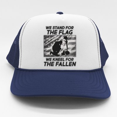 We Stand For The Flag We Kneel For The Fallen Trucker Hat