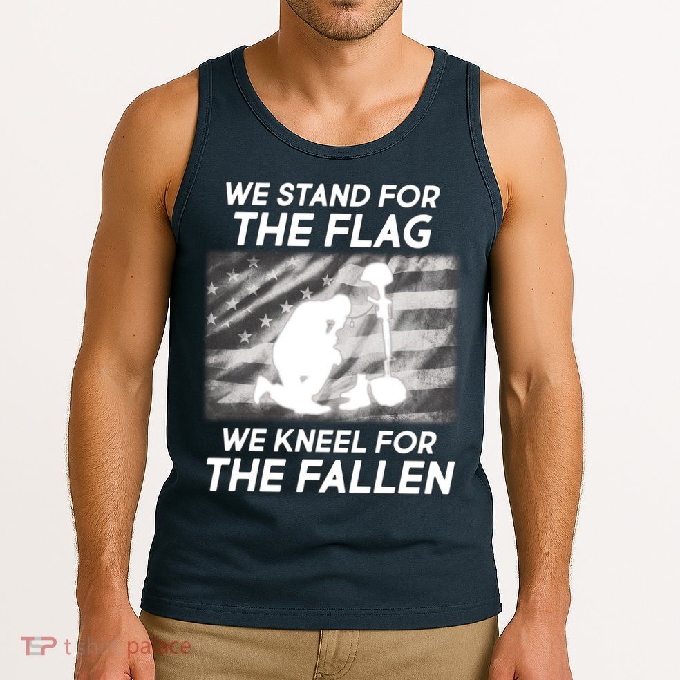 We Stand For The Flag We Kneel For The Fallen Tank Top