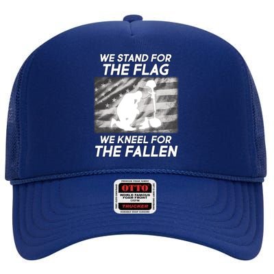 We Stand For The Flag We Kneel For The Fallen High Crown Mesh Back Trucker Hat