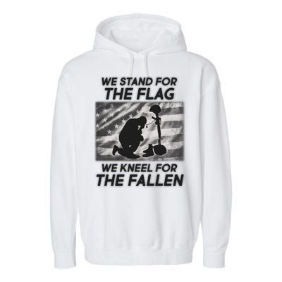 We Stand For The Flag We Kneel For The Fallen Garment-Dyed Fleece Hoodie