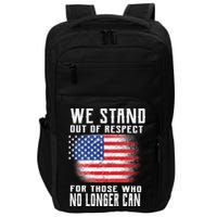 We Stand Out Of Respect For Those Who No Longer Can Impact Tech Backpack