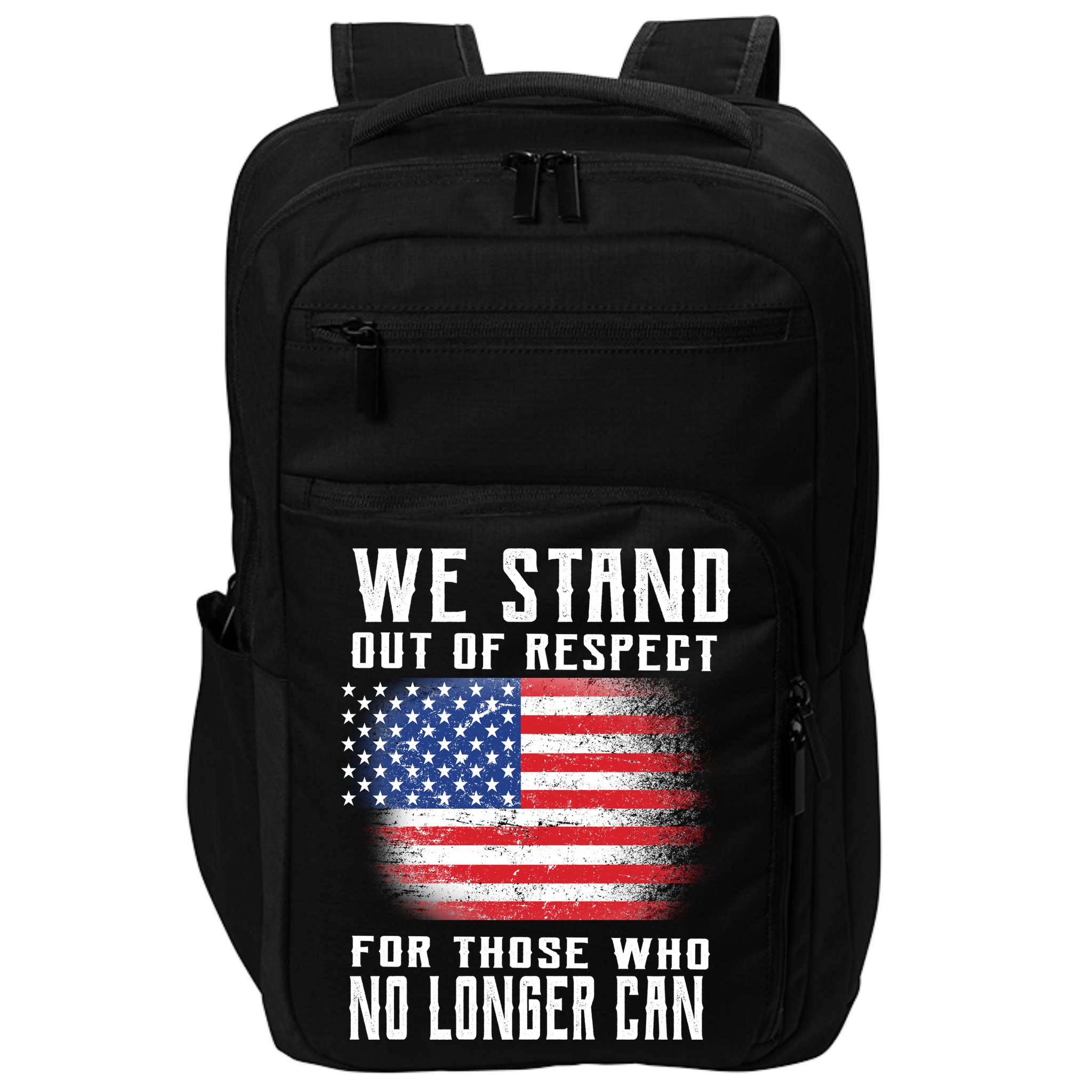 We Stand Out Of Respect For Those Who No Longer Can Impact Tech Backpack