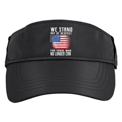 We Stand Out Of Respect For Those Who No Longer Can Adult Drive Performance Visor