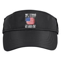 We Stand Out Of Respect For Those Who No Longer Can Adult Drive Performance Visor