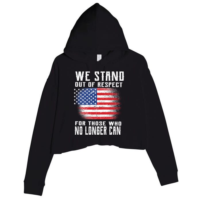 We Stand Out Of Respect For Those Who No Longer Can Crop Fleece Hoodie