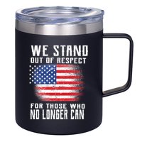 We Stand Out Of Respect For Those Who No Longer Can 12oz Stainless Steel Coffee Mug
