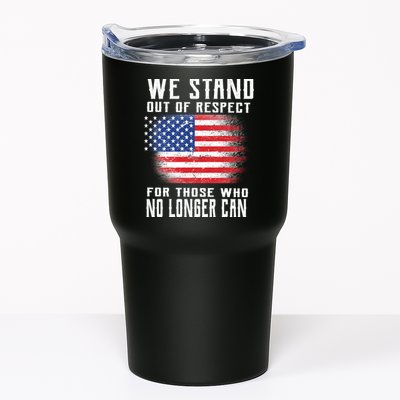 We Stand Out Of Respect For Those Who No Longer Can Tumbler